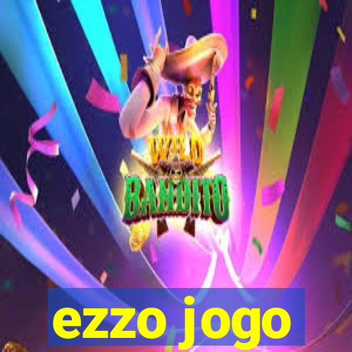 ezzo jogo